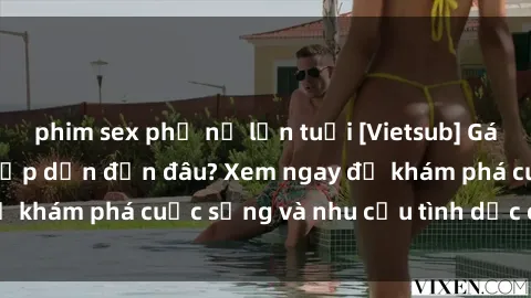 phim sex phụ nữ lớn tuổi [Vietsub] Gái mại dâm châu Á hấp dẫn đến đâu? Xem ngay để khám phá cuộc sống và nhu cầu tình dục của họ!